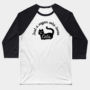 Just a vegan who loves Cats Baseball T-Shirt
